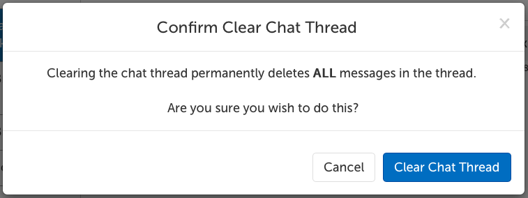 Confirm Clear Chat Thread: Clearing the chat thread permanently deletes ALL messages in the thread.